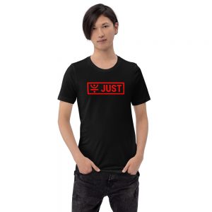 JUST – Short-Sleeve Unisex T-Shirt